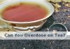 Can you overdose on tea