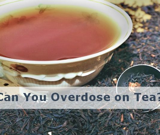 Can you overdose on tea